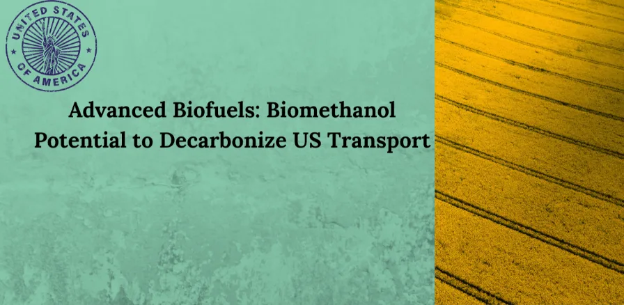 A split image featuring a teal background with a "United States of America" seal and the text "Advanced Biofuels: Biomethanol Potential to Decarbonize US Transport" on the left, next to a golden yellow field with visible tire tracks on the right.